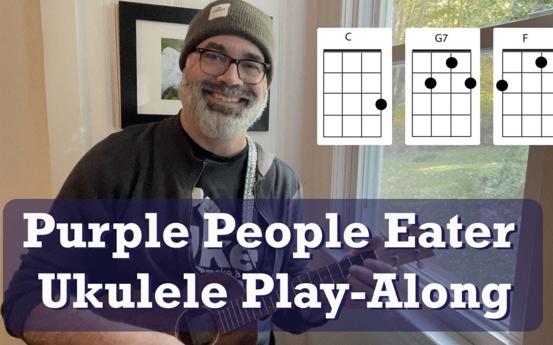 Purple People Eater Ukulele Play-Along with Chords & Lyrics