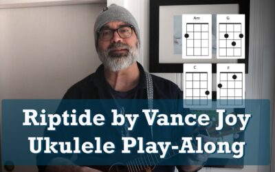 Riptide by Vance Joy Ukulele Play-Along with Chords, Riff and Lyrics