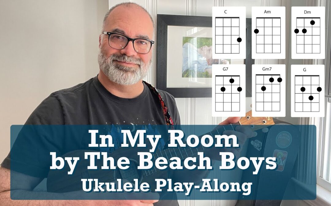 In My Room by The Beach Boys Ukulele Play-Along