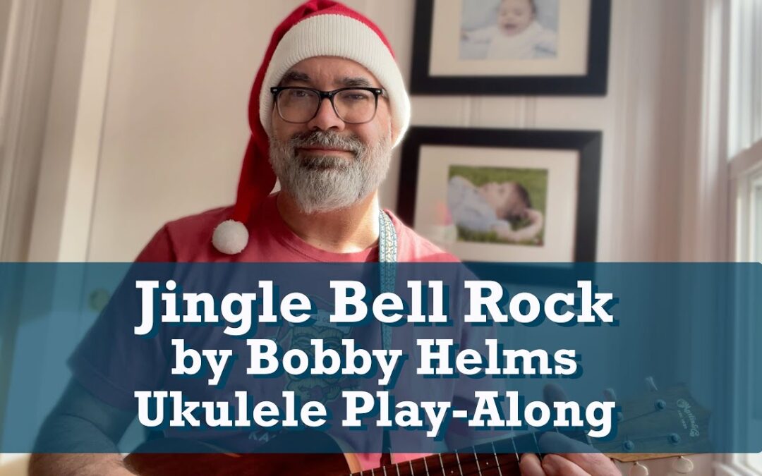 Jingle Bell Rock by Bobby Helms Ukulele Play-Along