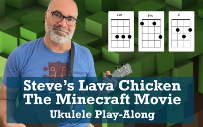 Steve’s Lava Chicken from The Minecraft Movie Ukulele Play-Along