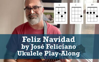 Feliz Navidad by José Feliciano Ukulele Holiday Play-Along