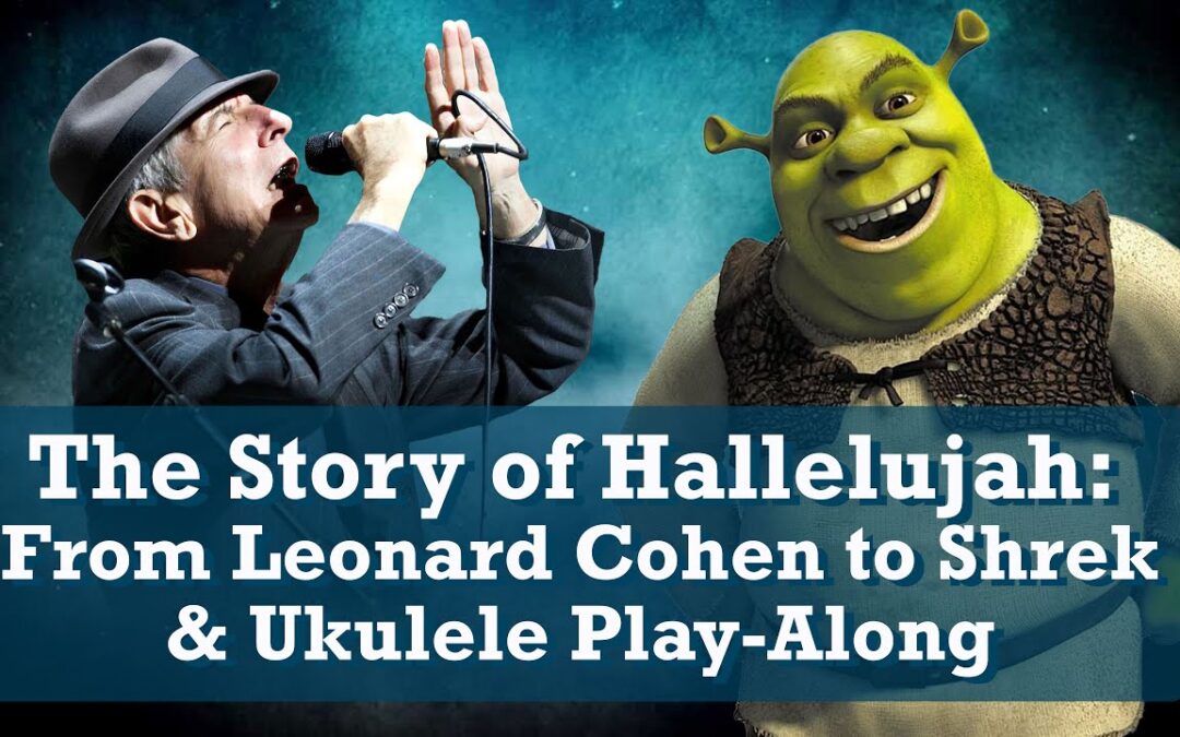 “Hallelujah” – Story of the song and Ukulele Play-Along