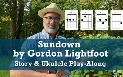 Sundown by Gordon Lightfoot Ukulele Play Along