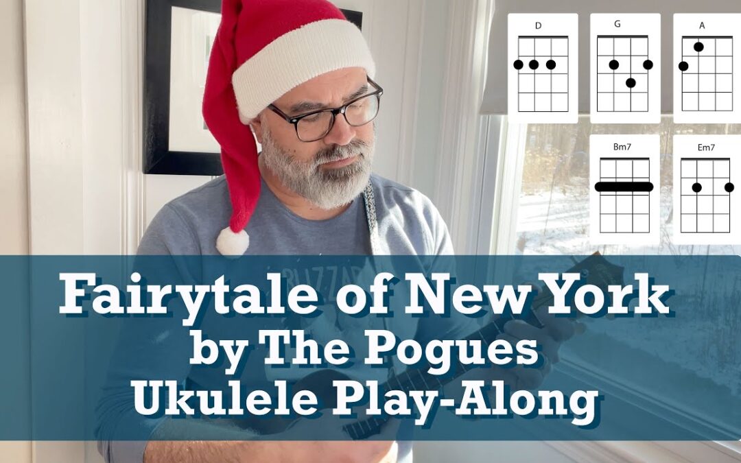 Fairytale Of New York by The Pogues Ukulele Play-Along