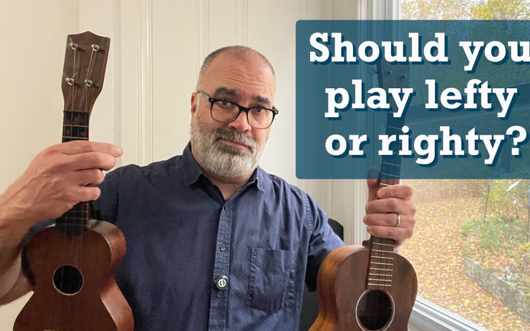 Should You Learn Ukulele Left-Handed or Right-Handed?