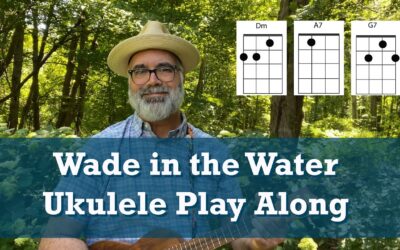 Wade In The Water Ukulele Play-Along for Beginners