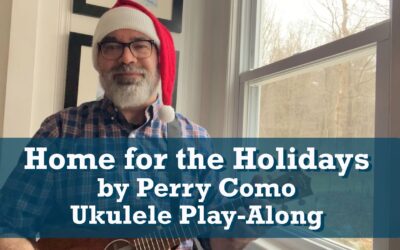 Home For The Holidays Ukulele Holiday Play-Along