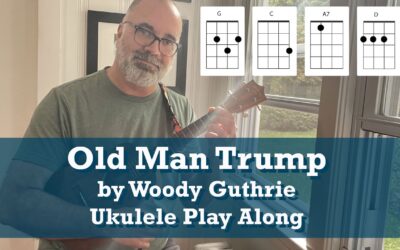 Old Man Trump by Woody Guthrie Ukulele Play-Along