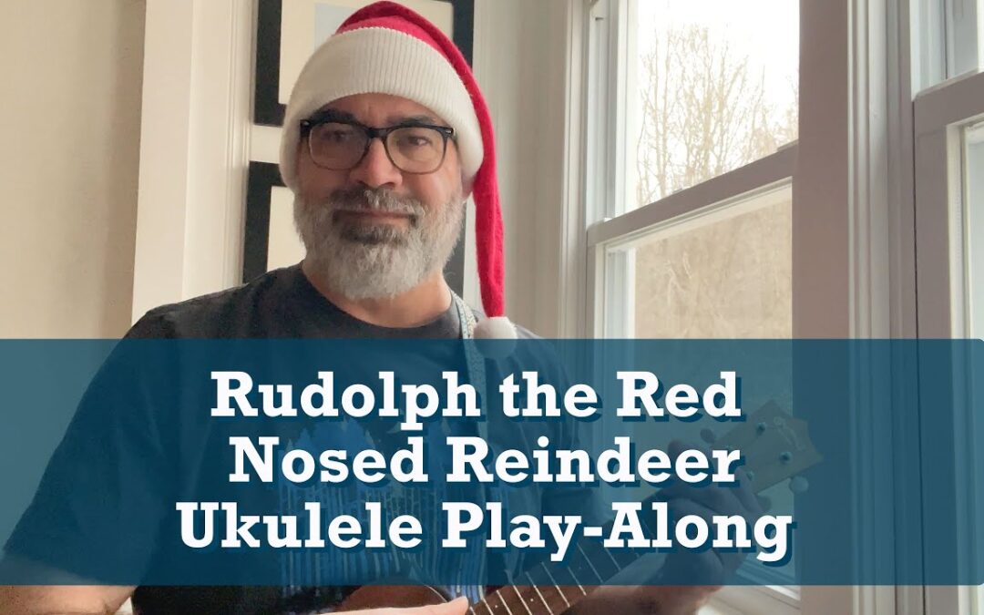Rudolph the Red-Nosed Reindeer Ukulele Play-Along