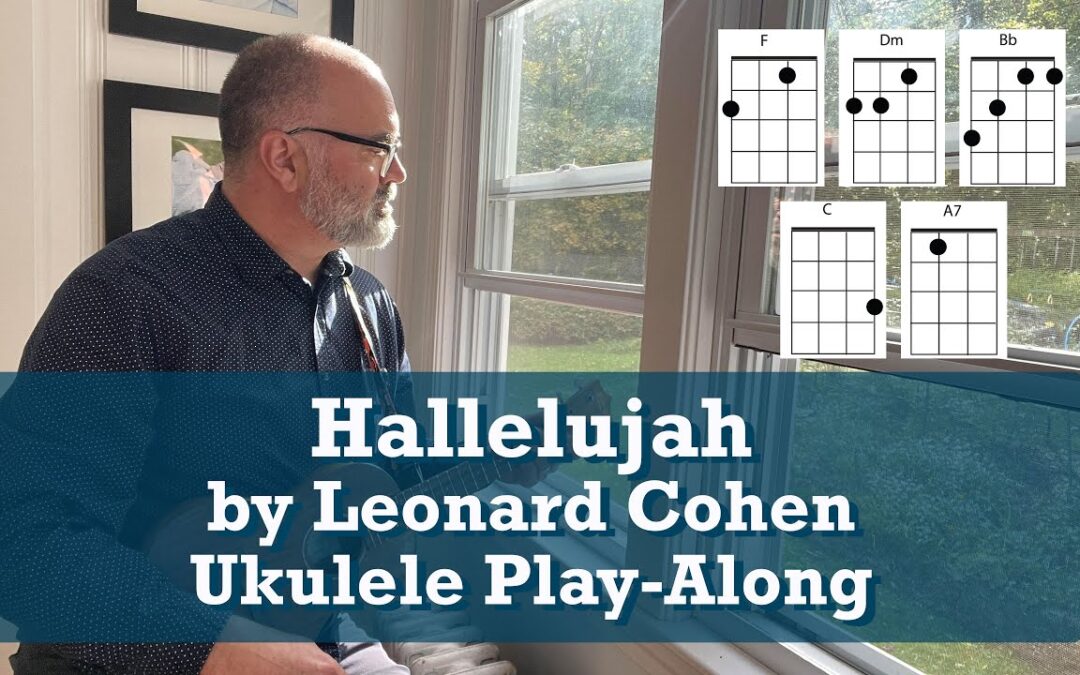 Hallelujah by Leonard Cohen Ukulele Play-Along